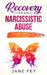 Narcissistic Abuse: A Guide To Rebuilding Self-Esteem by Jane Fey