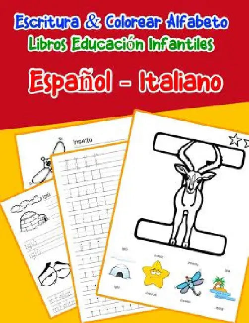 Español - Italiano: Escritura & Colorear Alfabeto Libros Educación Infantiles: Spanish Italian Practicar alfabeto ABC letras con dibujos a by Lima, Emilly