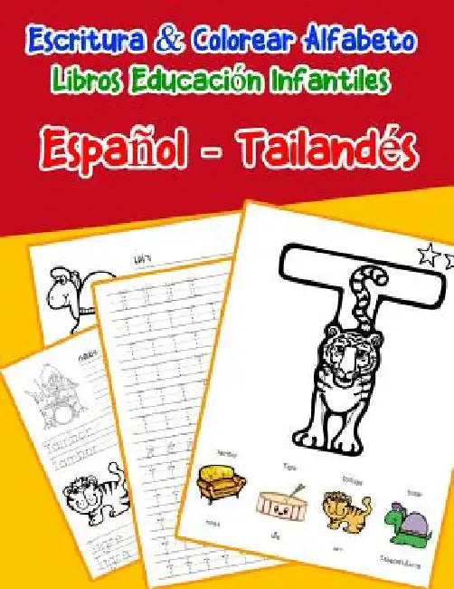 Español - Tailandés: Escritura & Colorear Alfabeto Libros Educación Infantiles: Spanish Thai Practicar alfabeto ABC letras con dibujos anim by Lima, Emilly