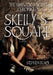 The Kirkwood Scott Chronicles: Skelly's Square by Stephen Black