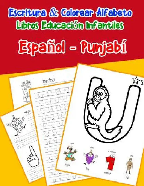 Español - Punjabí: Escritura & Colorear Alfabeto Libros Educación Infantiles: Spanish Punjabi Practicar alfabeto ABC letras con dibujos a by Lima, Emilly