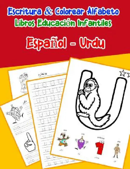 Español - Urdu: Escritura & Colorear Alfabeto Libros Educación Infantiles: Spanish Urdu Practicar alfabeto ABC letras con dibujos anim by Lima, Emilly