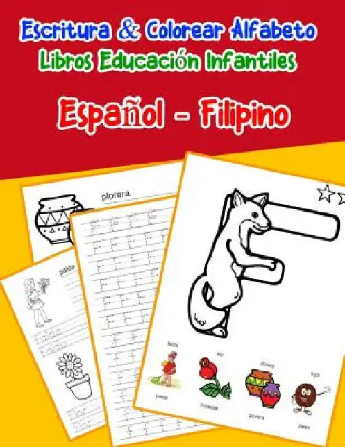 Español - Filipino: Escritura & Colorear Alfabeto Libros Educación Infantiles: Spanish Filipino Practicar alfabeto ABC letras con dibujos by Lima, Emilly