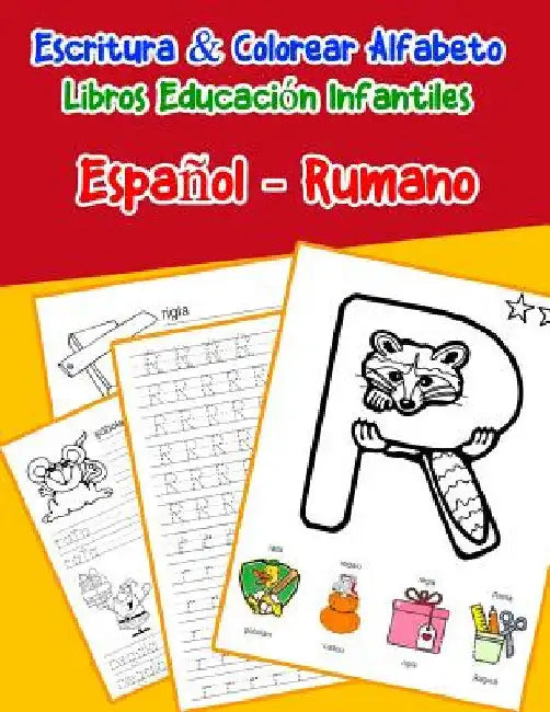 Español - Rumano: Escritura & Colorear Alfabeto Libros Educación Infantiles: Spanish Romanian Practicar alfabeto ABC letras con dibujos by Lima, Emilly