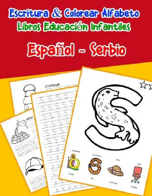 Español - Serbio: Escritura & Colorear Alfabeto Libros Educación Infantiles: Spanish Serbian Practicar alfabeto ABC letras con dibujos a by Lima, Emilly