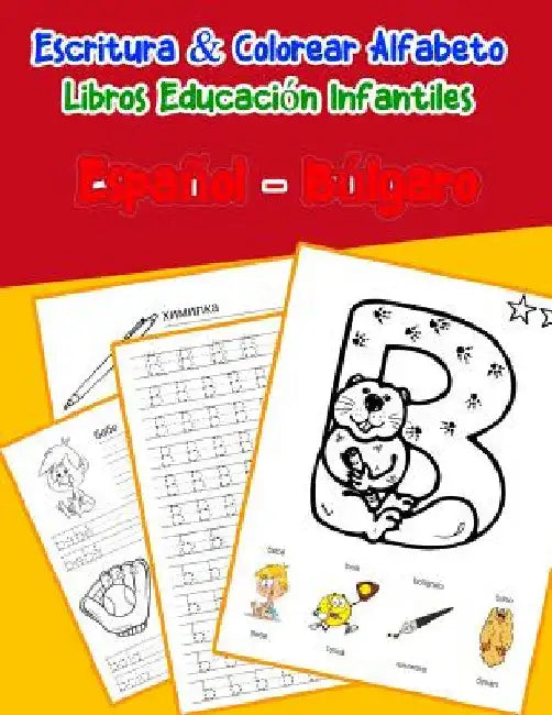 Español - Búlgaro: Escritura & Colorear Alfabeto Libros Educación Infantiles: Spanish Bulgarian Practicar alfabeto ABC letras con dibujos by Lima, Emilly