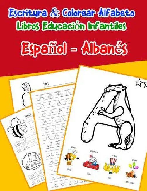Español - Albanés: Escritura & Colorear Alfabeto Libros Educación Infantiles: Spanish Albanian Practicar alfabeto ABC letras con dibujos by Lima, Emilly