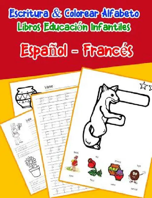 Español - Francés: Escritura & Colorear Alfabeto Libros Educación Infantiles: Spanish French Practicar alfabeto ABC letras con dibujos an by Lima, Emilly