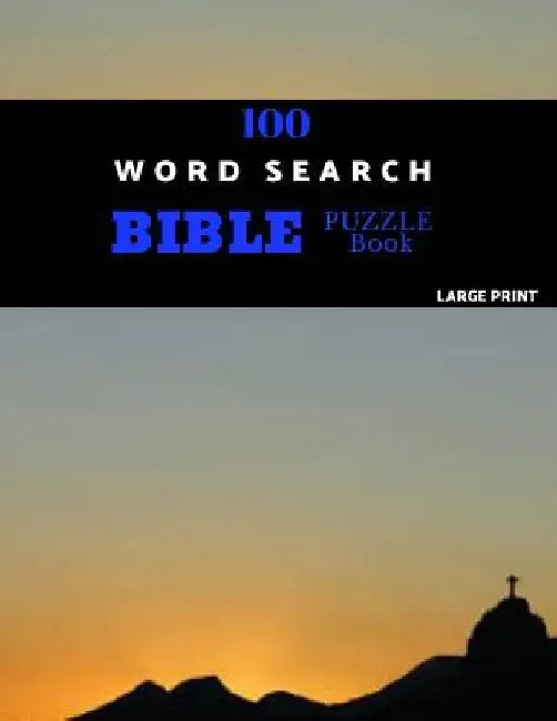 100 Word Search Bible Puzzle Book Large Print: Brain Challenging Bible Puzzles For Hours Of Fun by Absalom Puzzles