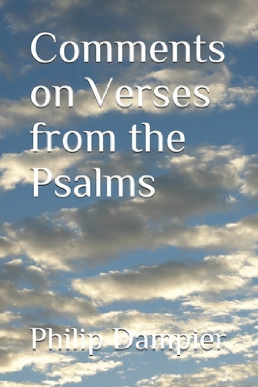 Comments on Verses from the Psalms by Philip Dampier