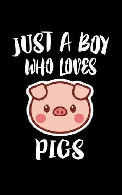 Just A Boy Who Loves Pigs: Animal Nature Collection by Marko Marcus