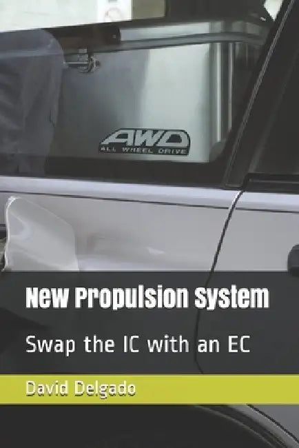 New Propulsion System: Swap the IC with an EC by David Delgado