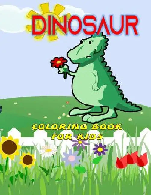 DINOSAUR coloring book for kids: Dinosaur Coloring Book for Boys, Girls, Toddlers, Preschoolers, Kids 3-8, 6-8 by Rhonda Holt