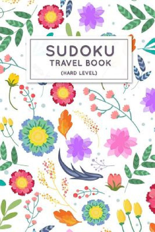 Sudoku Travel Book: Hard Sudoku Puzzles Book Pocket Sized For Travel by Andy P. Wiley