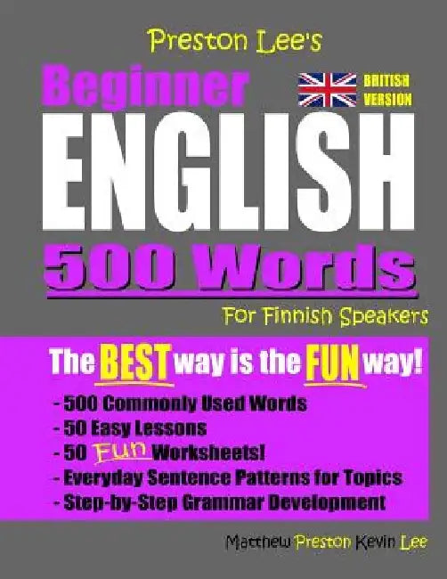 Preston Lee's Beginner English 500 Words For Finnish Speakers (British Version) by Matthew Preston