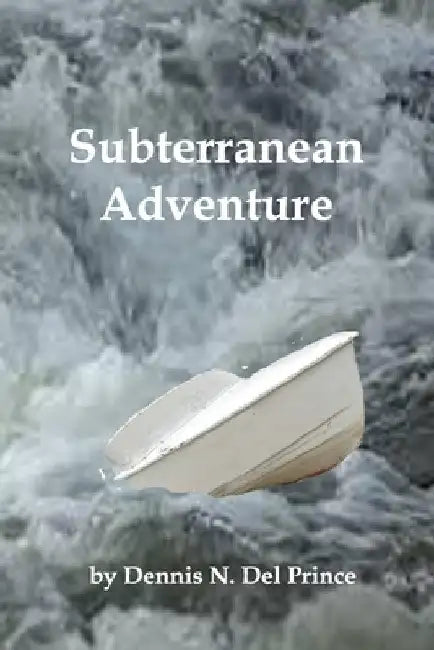 Subterranean Adventure by Dennis N. del Prince