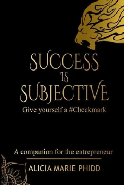 Success is Subjective: Give Yourself A #Checkmark by Alicia Marie Phidd