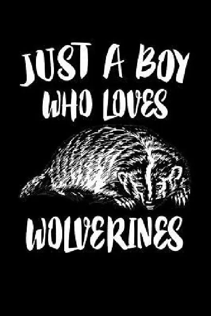 Just A Boy Who Loves Wolverines: Animal Nature Collection by Marko Marcus