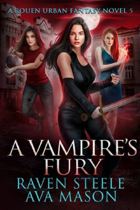 A Vampire's Fury: A Gritty Urban Fantasy Novel by Ava Mason