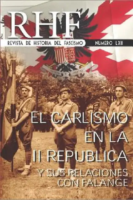RHF - Revista de Historia del Fascismo: EL Carlismo en la II República y sus relaciones con Falange by Mila, Ernesto