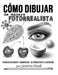 Cómo Dibujar de Manera Fotorrealista: Técnicas de Dibujo y Sombreado - De Principiante a Avanzado by Susak, Jasmina