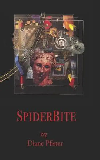 SpiderBite: Trapped between Western Medicine and Native American cures, a mother battles the system to save her child. by Diane Pfister