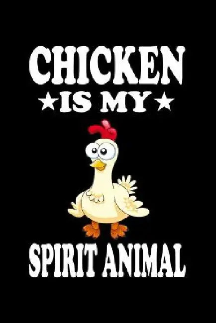 Chicken Is My Spirit Animal: Animal Nature Collection by Marko Marcus