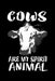 Cows Are My Spirit Animal: Animal Nature Collection by Marko Marcus
