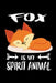 Fox Is My Spirit Animal: Animal Nature Collection by Marko Marcus