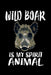 Wild Boar Is My Spirit Animal: Animal Nature Collection by Marko Marcus