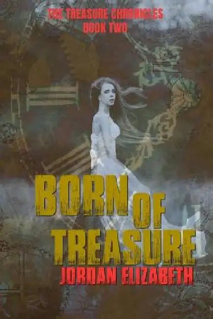 Born of Treasure by Jordan Elizabeth