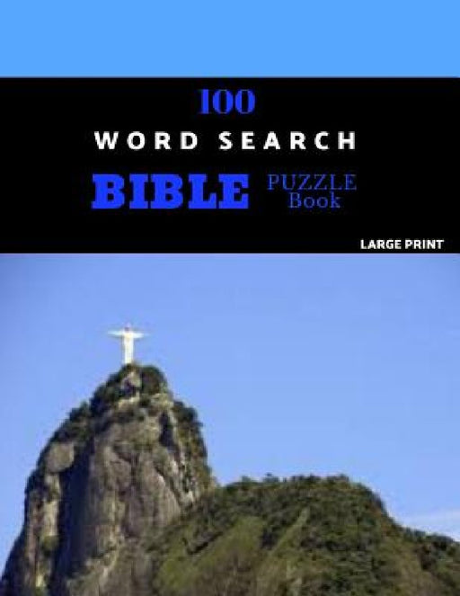 100 Word Search Bible Puzzle Book Large Print: Brain Challenging Bible Puzzles For Hours Of Fun by Abija Puzzles