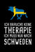 Ich Brauche Keine Therapie Ich Muss Nur Nach Schweden: Mein Reisetagebuch zum Selberschreiben & Gestalten von Erinnerungen, Notizen in Skandinavien - by Schwedenreise Reisetagebucher &. Notizb