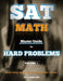 SAT Math: Master Guide To Hard Problems Volume 1: Subject Reviews... 800+ Problems... Detailed Solutions... Explained Like a Tut by C. Hamilton