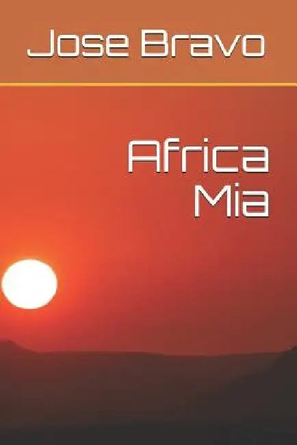 Africa Mia by Jose Bravo