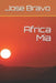 Africa Mia by Jose Bravo