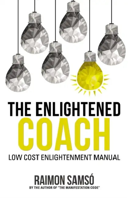 The Enlightened Coach: Low Cost Enlightenment Manual by Raimon Samsó