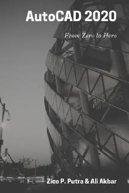 AutoCAD 2020 From Zero to Hero by Ali Akbar