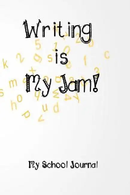 Writing is My Jam!: Daily Writing Prompts by Melanie Bremner