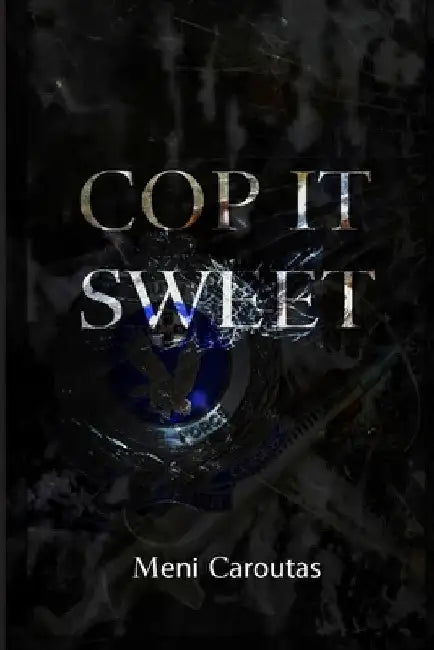 Cop It Sweet by Meni Caroutas