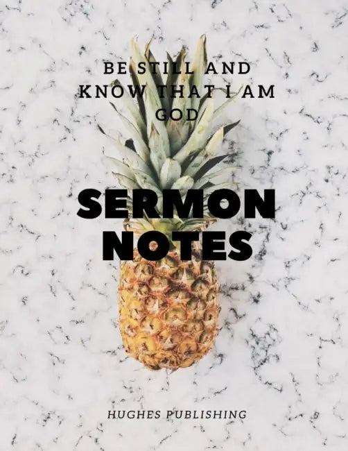 Sermon Notes: Be still and know that I am God by Hughes Publishing
