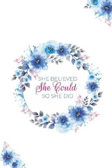 She Believed She Could, So She Did by Inkbooks Ink