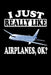 I Just Really Like Airplanes Ok?: Animal Nature Collection by Marko Marcus