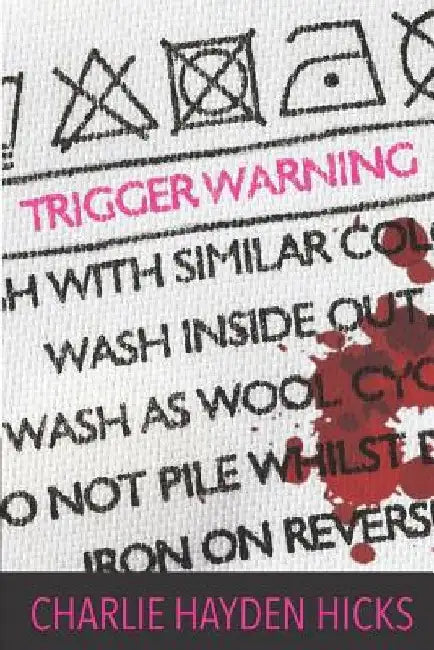 Trigger Warning by Charlie Hayden Hicks