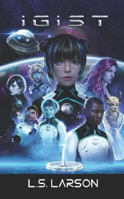 Igist: Nuove Stelle (Libro 1 della serie di fantascienza per giovani adulti) (Edizione Italiana) by Larson, L. S.