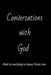 Conversations with God: God is waiting to hear from me. by Prepared Purpose
