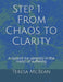 Step 1: From Chaos to Clarity: A search for serenity in the midst of suffering by Dale Ryan