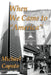 When We Came to "America": Understanding the Canadian, Immigrant Experience Through the Eyes of an Italian Boy by Michael Caputo