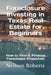 Foreclosure Investing in Texas Real Estate for Beginners: How to Find & Finance Foreclosed Properties by Neilson Roberts