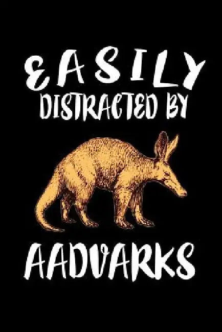 Easily Distracted By Aadvarks: Animal Nature Collection by Marko Marcus